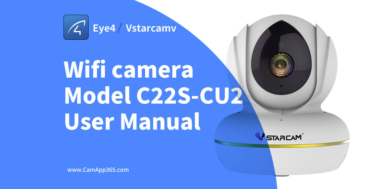 Vstarcam Wifi camera Model C22S-CU2 Eye4 app User Manual