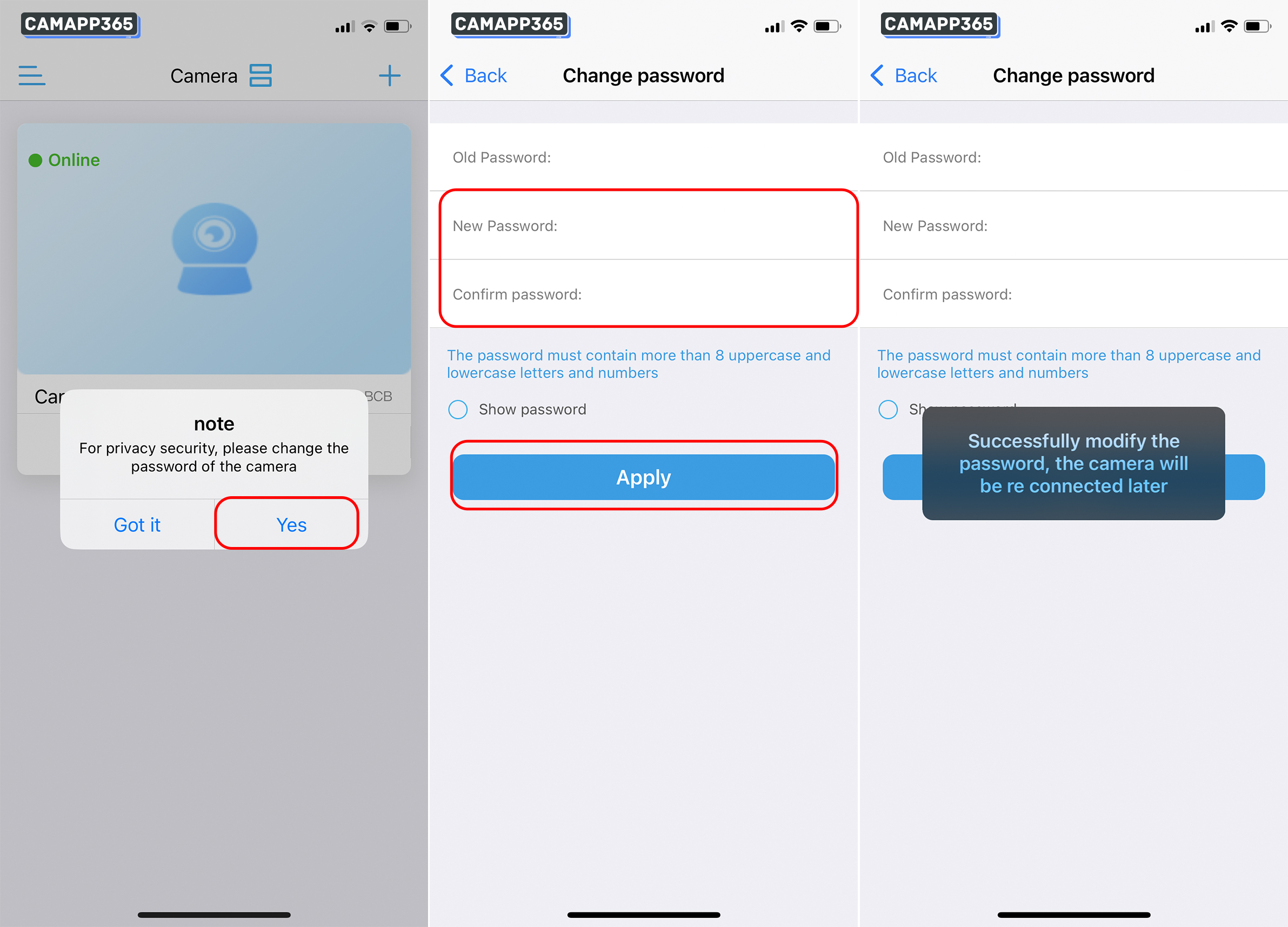 You will need to change the default password before you can start using the CamHiPro camera.
