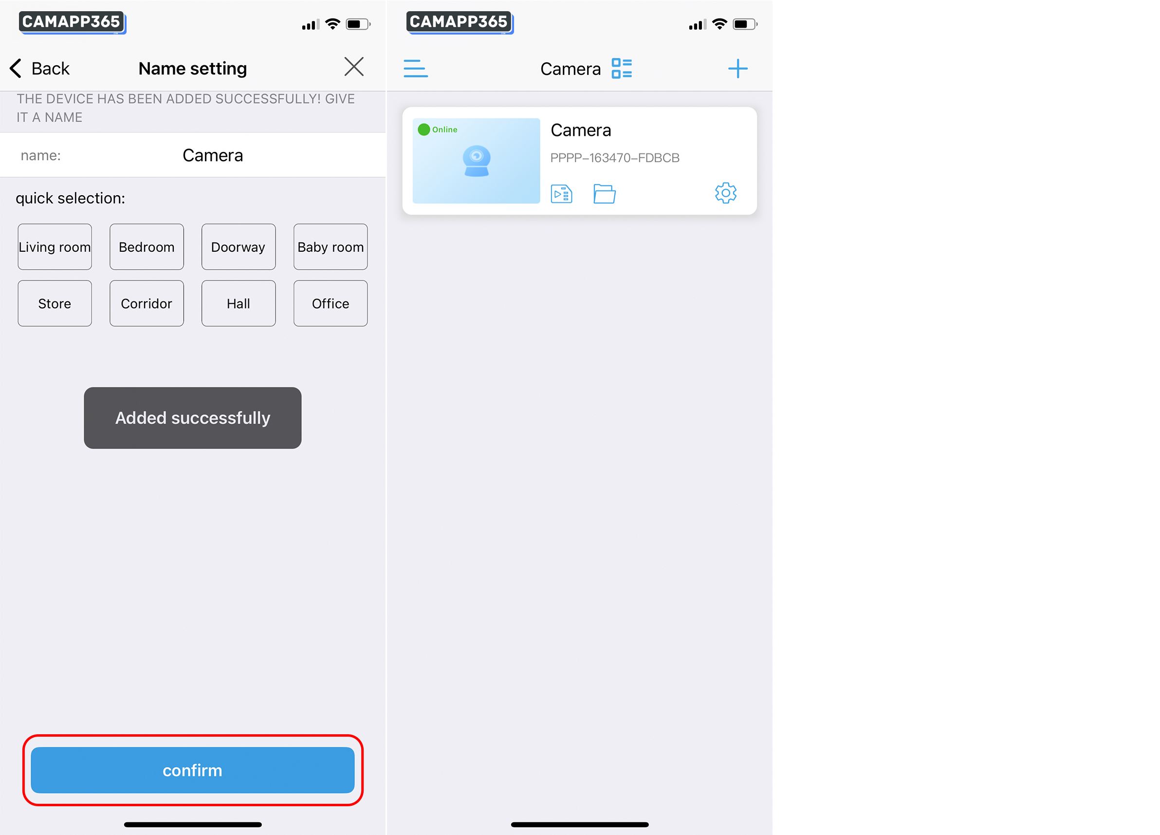 Successfully connect your CamHiPro camera, set a name and you're ready to go.